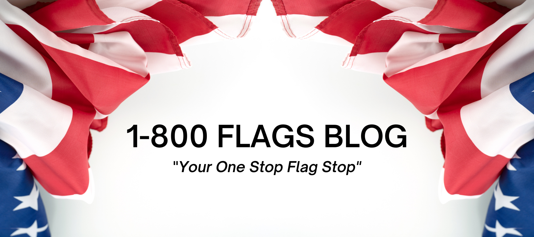 1-800 Flags Blogs about flags tips, flag information