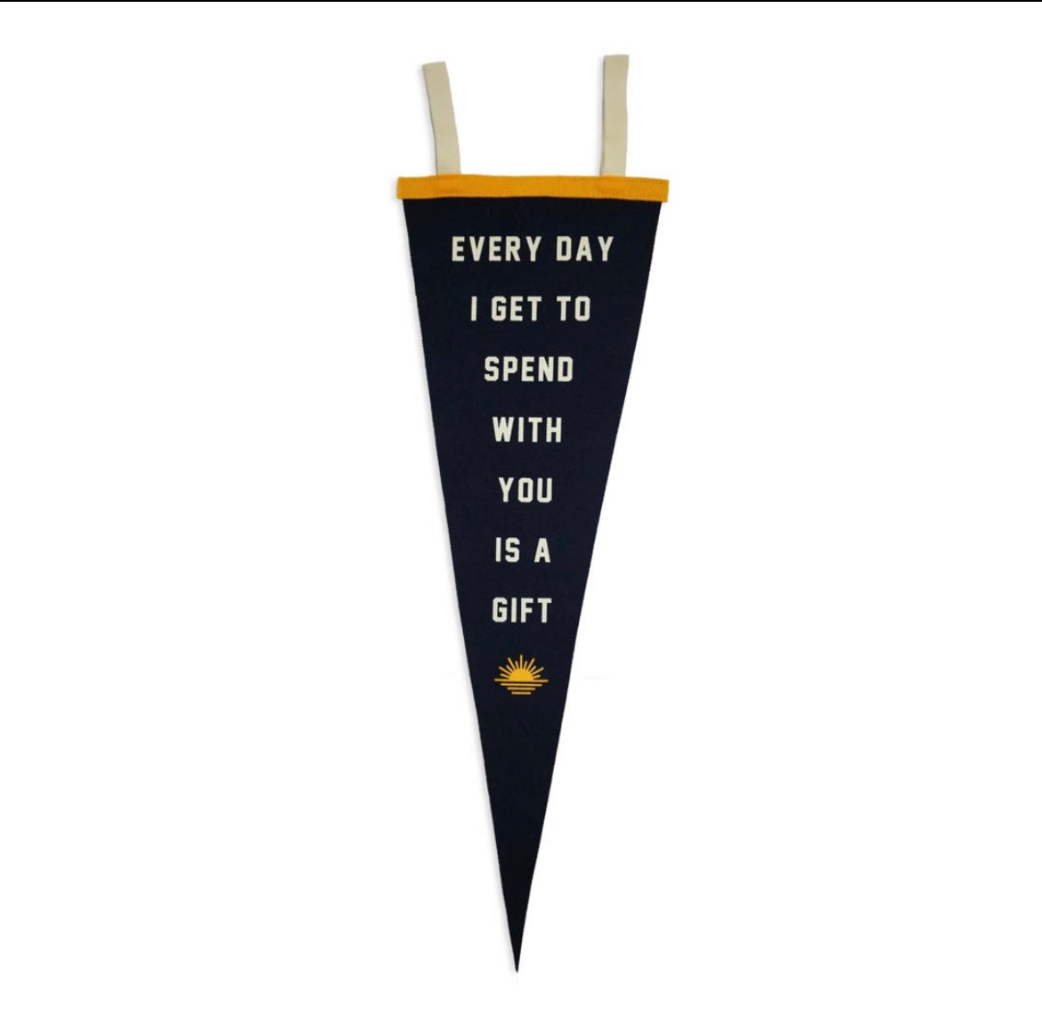 “Every Day With You” Oxford Pennant Wool Hand Made Flag
